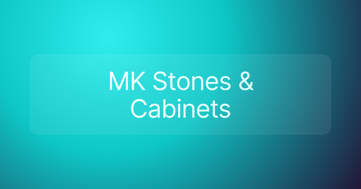 MK Stones & Cabinets
