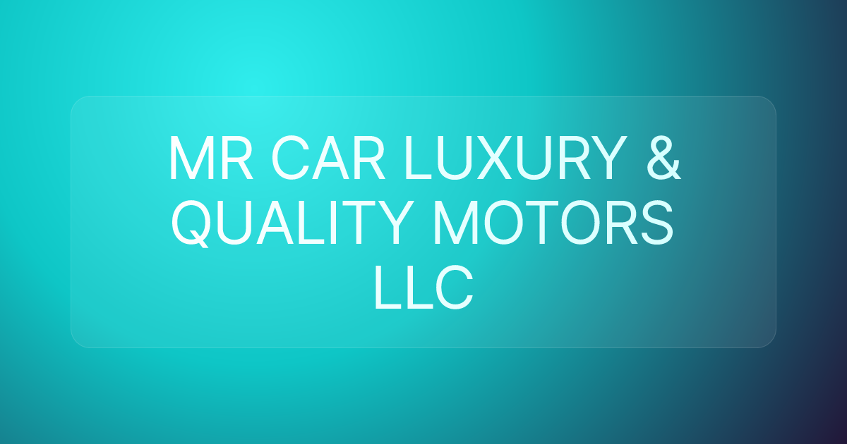 MR CAR LUXURY & QUALITY MOTORS LLC
