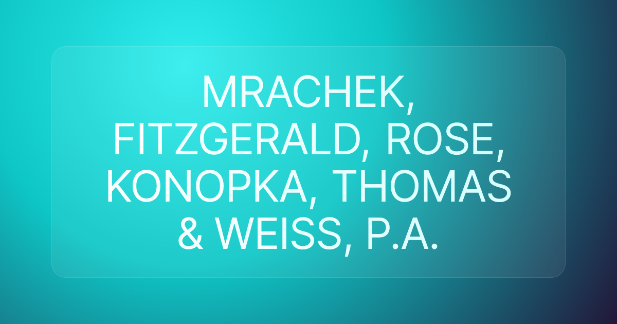 MRACHEK, FITZGERALD, ROSE, KONOPKA, THOMAS & WEISS, P.A.