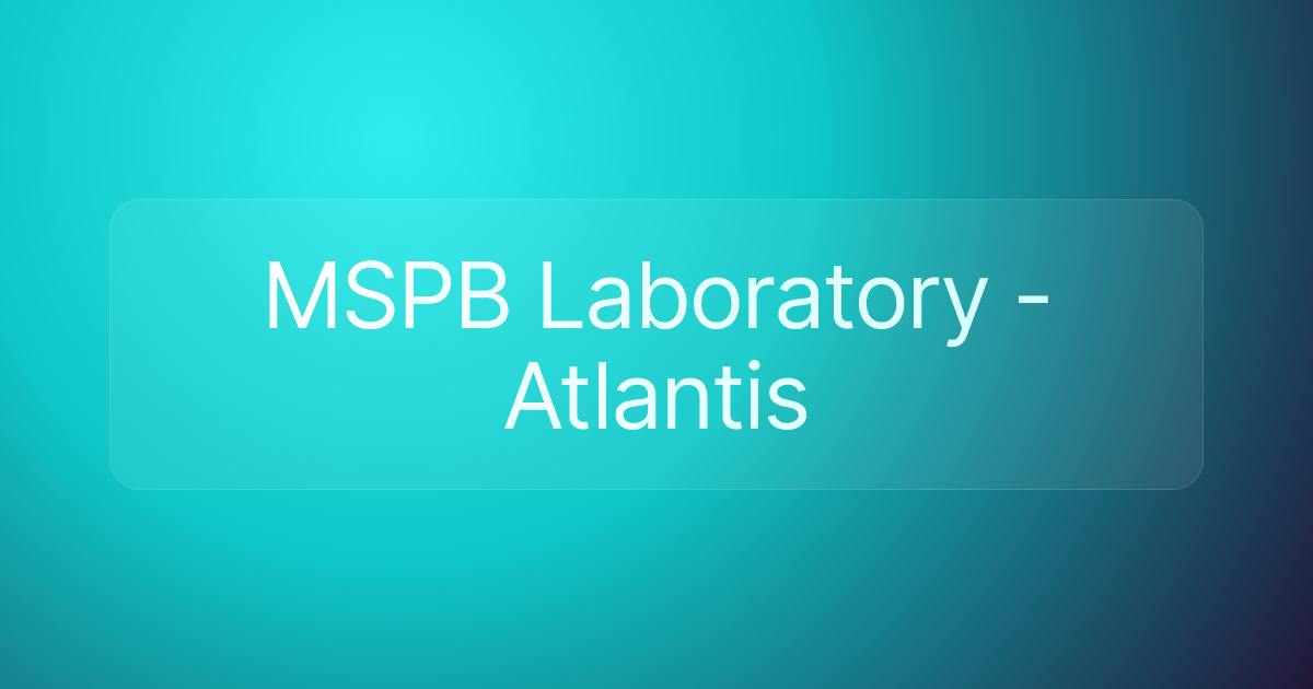 MSPB Laboratory - Atlantis