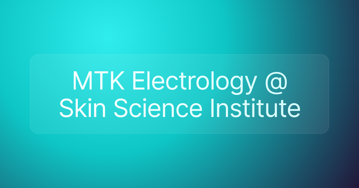 MTK Electrology @ Skin Science Institute