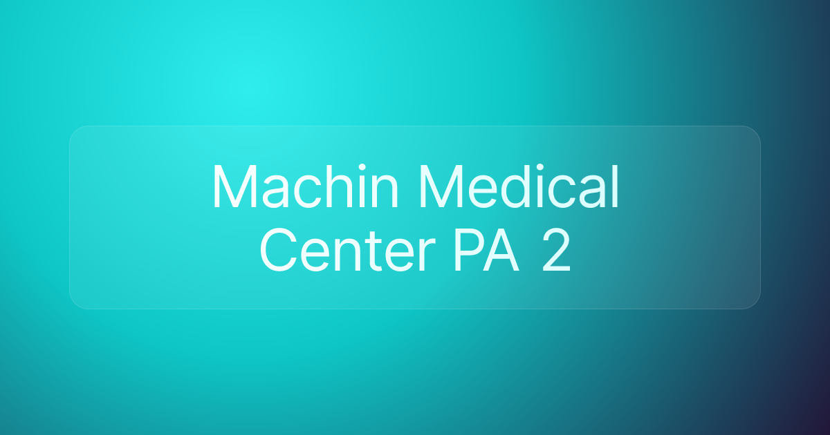 Machin Medical Center PA 2