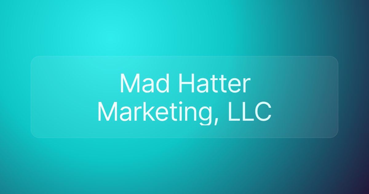 Mad Hatter Marketing, LLC