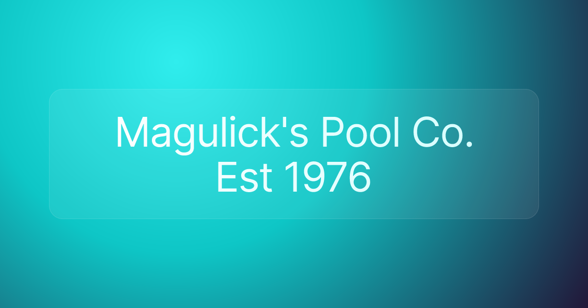 Magulick's Pool Co. Est 1976