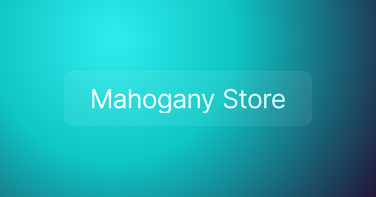 Mahogany Store