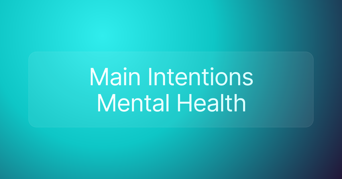 Main Intentions Mental Health