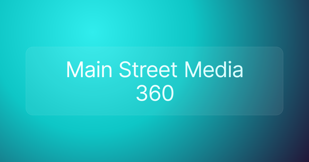 Main Street Media 360