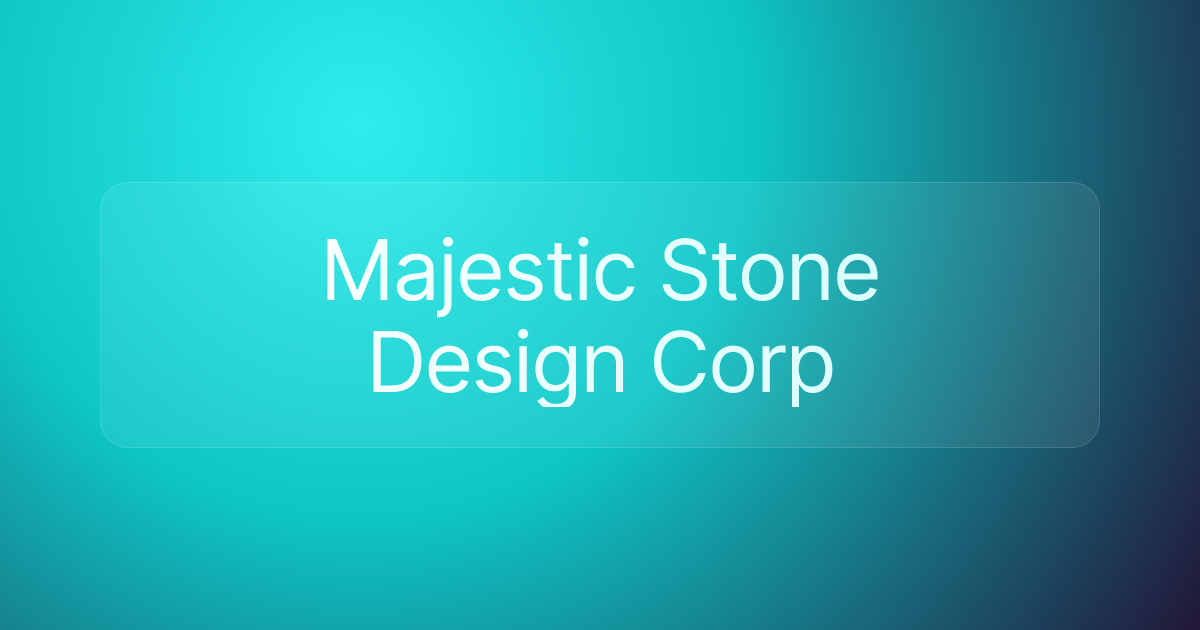 Majestic Stone Design Corp