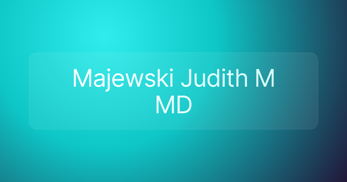Majewski Judith M MD