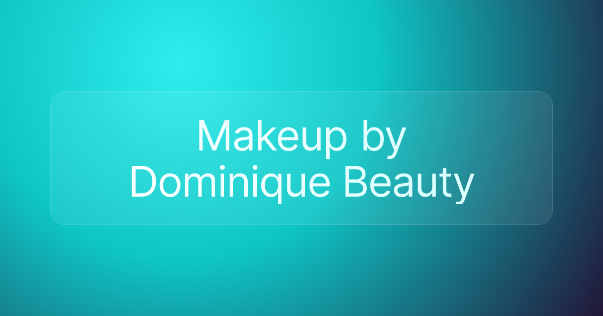 Makeup by Dominique Beauty