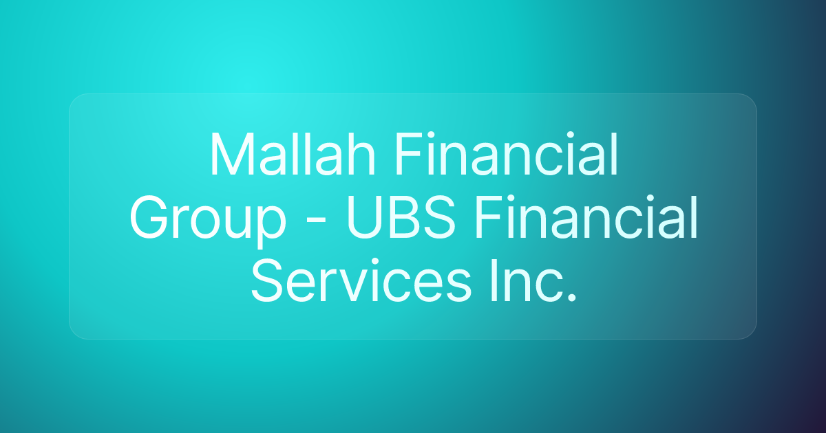 Mallah Financial Group - UBS Financial Services Inc.