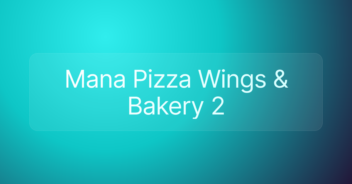 Mana Pizza Wings & Bakery 2
