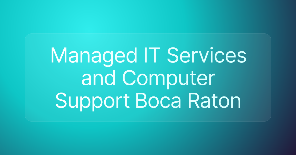 Managed IT Services and Computer Support Boca Raton