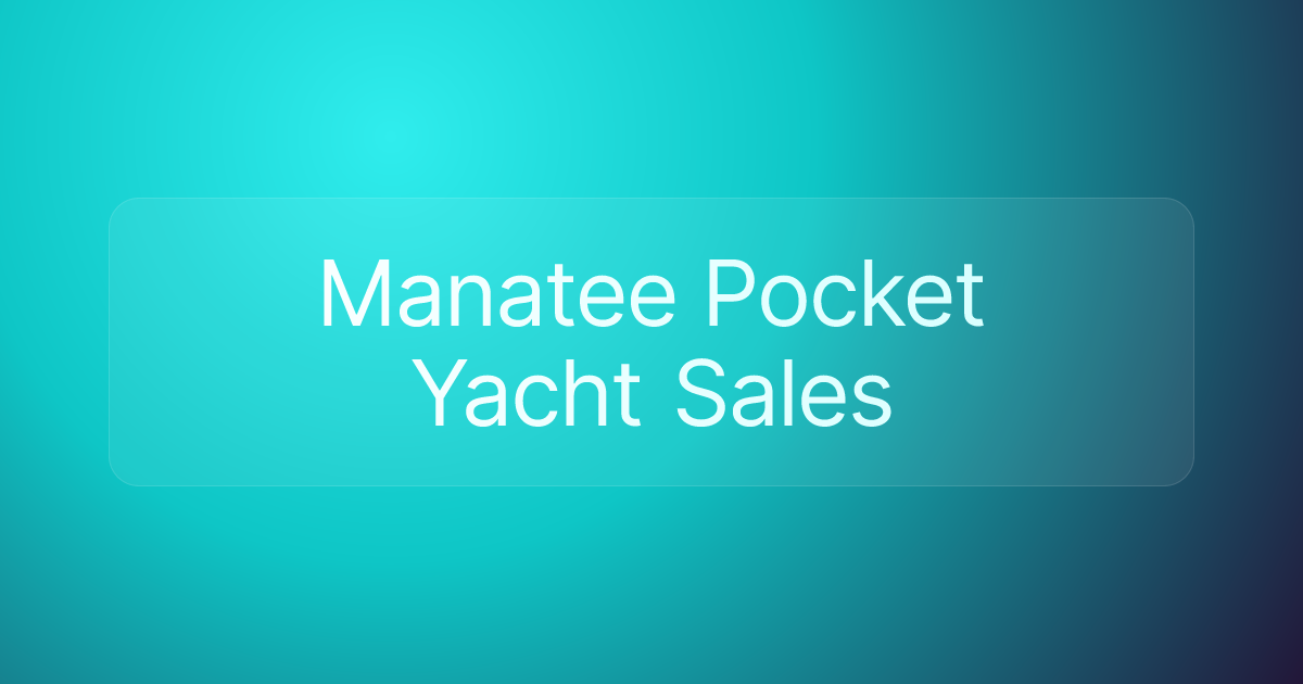 Manatee Pocket Yacht Sales