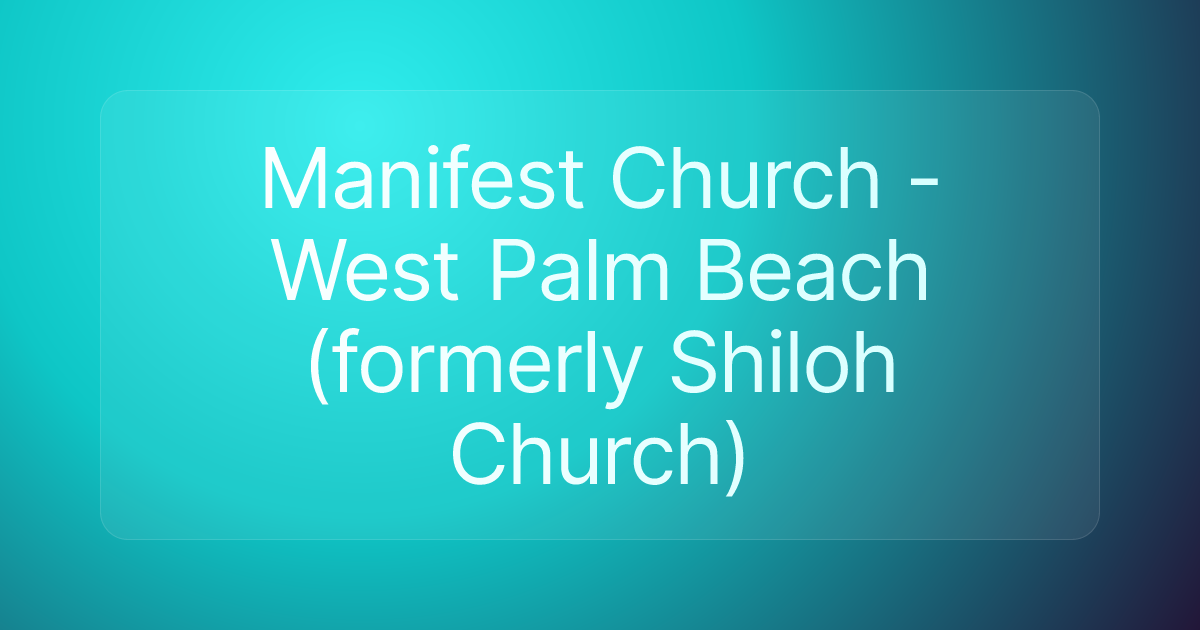 Manifest Church - West Palm Beach (formerly Shiloh Church)