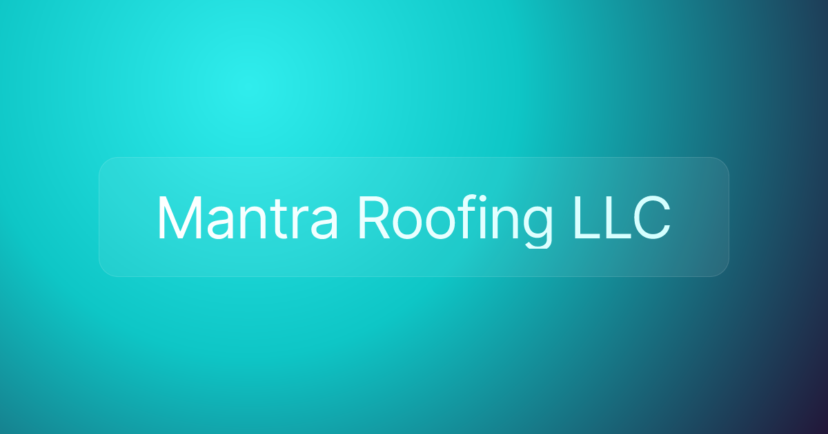 Mantra Roofing LLC