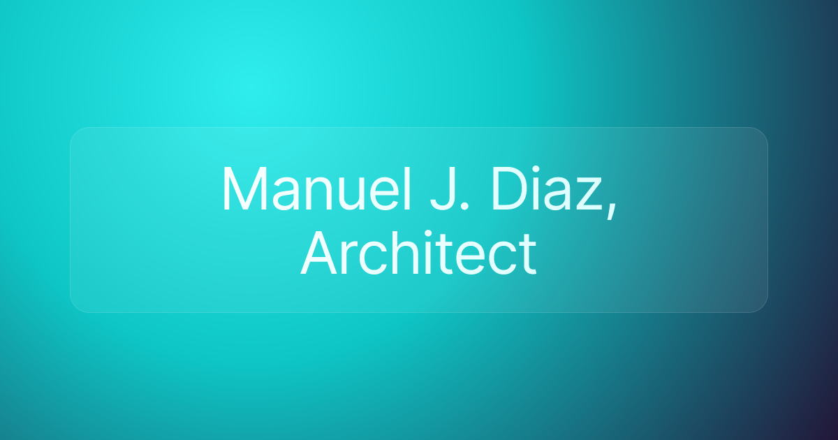 Manuel J. Diaz, Architect