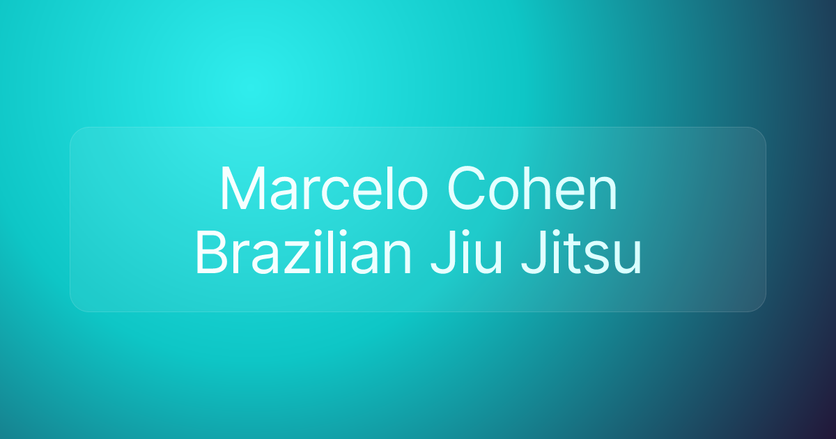 Marcelo Cohen Brazilian Jiu Jitsu