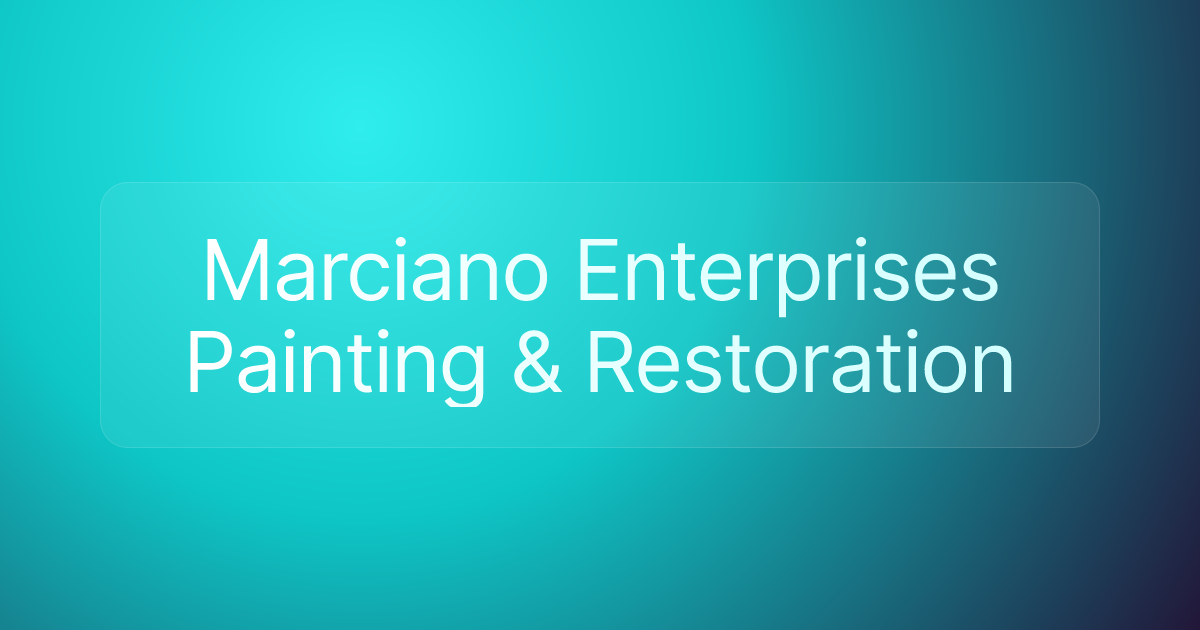 Marciano Enterprises Painting & Restoration