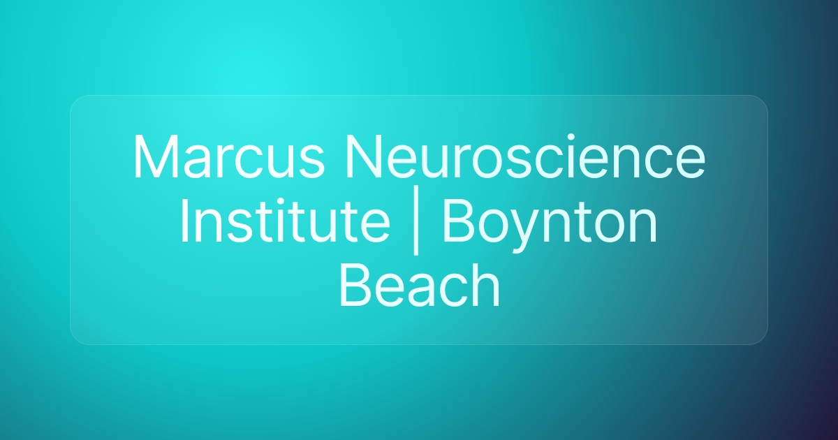 Marcus Neuroscience Institute | Boynton Beach