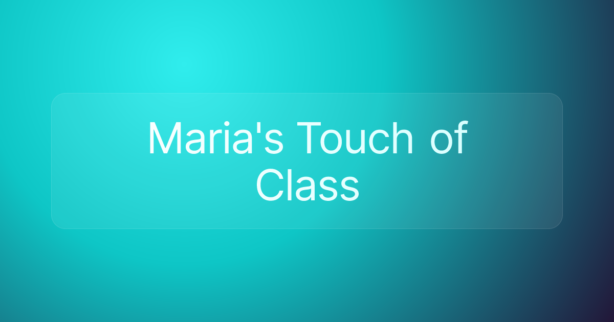 Maria's Touch of Class