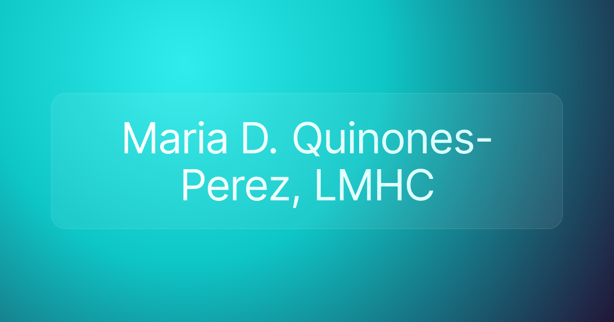 Maria D. Quinones-Perez, LMHC