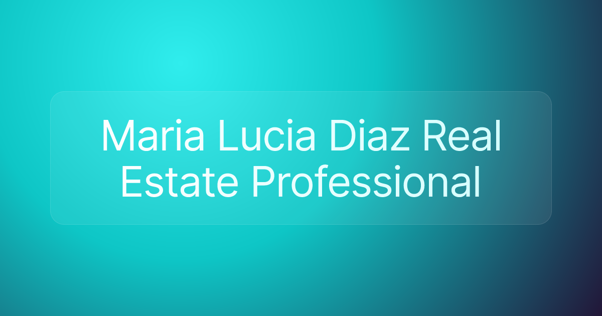 Maria Lucia Diaz Real Estate Professional