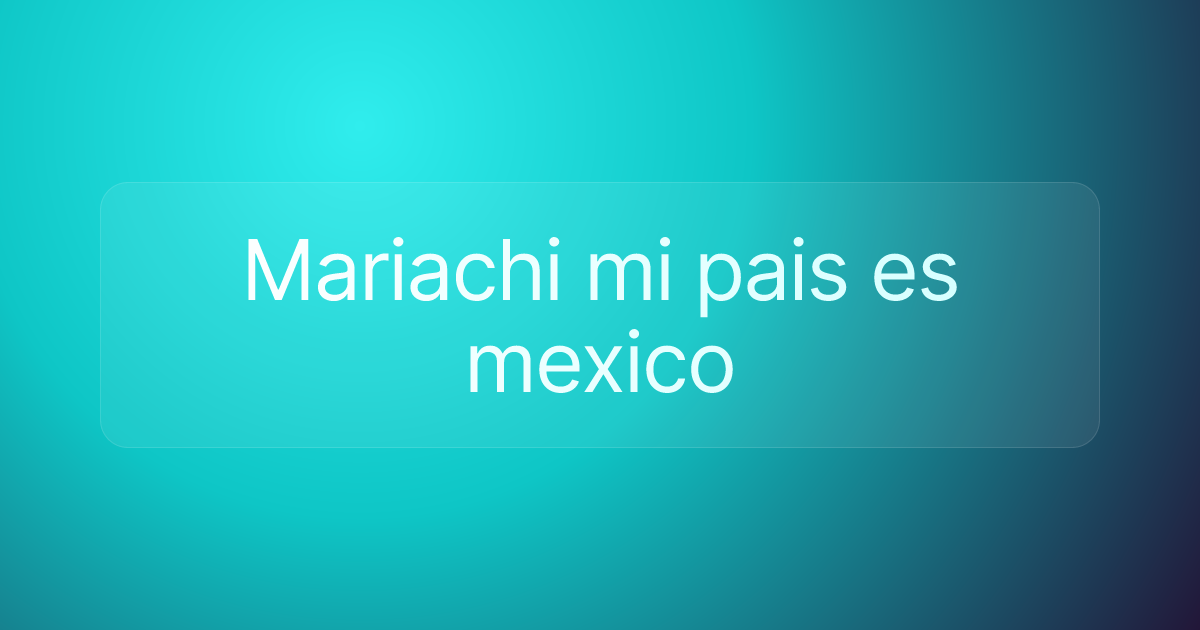Mariachi mi pais es mexico