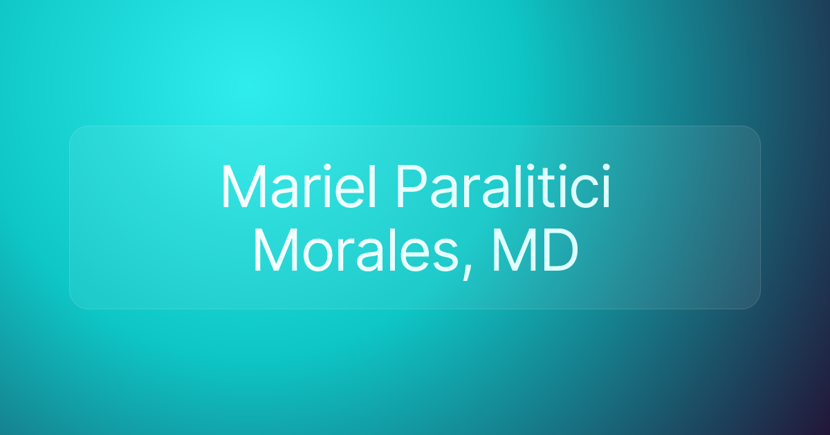 Mariel Paralitici Morales, MD