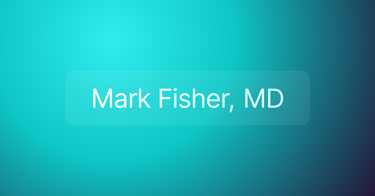 Mark Fisher, MD