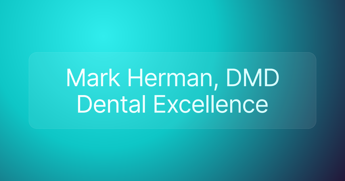 Mark Herman, DMD Dental Excellence