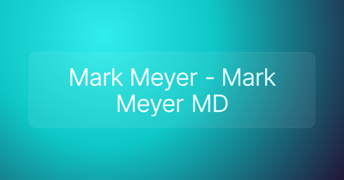 Mark Meyer - Mark Meyer MD