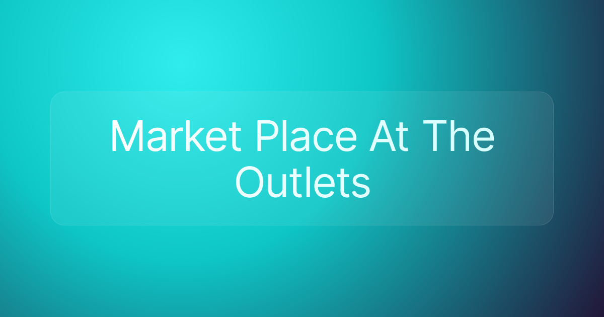 Market Place At The Outlets