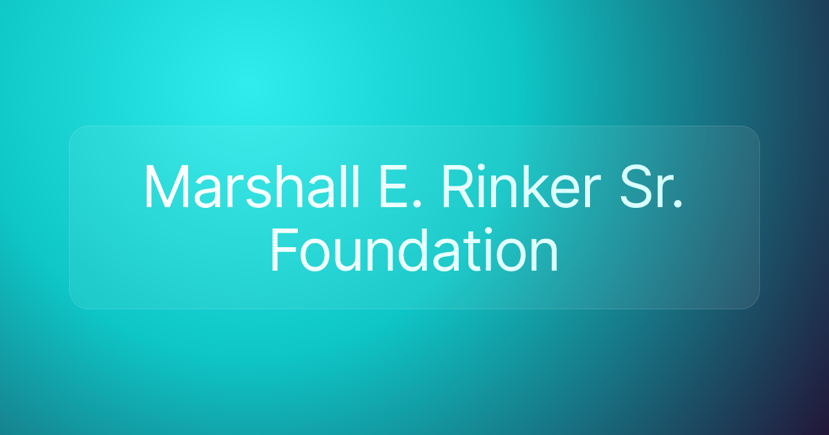 Marshall E. Rinker Sr. Foundation