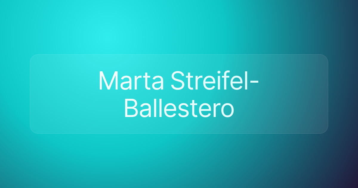 Marta Streifel-Ballestero