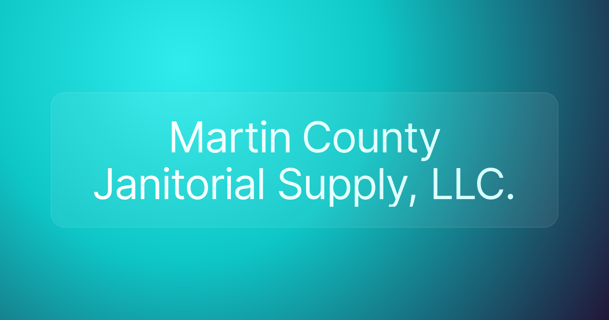 Martin County Janitorial Supply, LLC.
