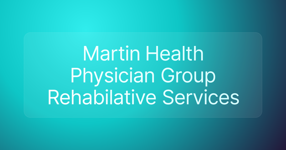 Martin Health Physician Group Rehabilative Services