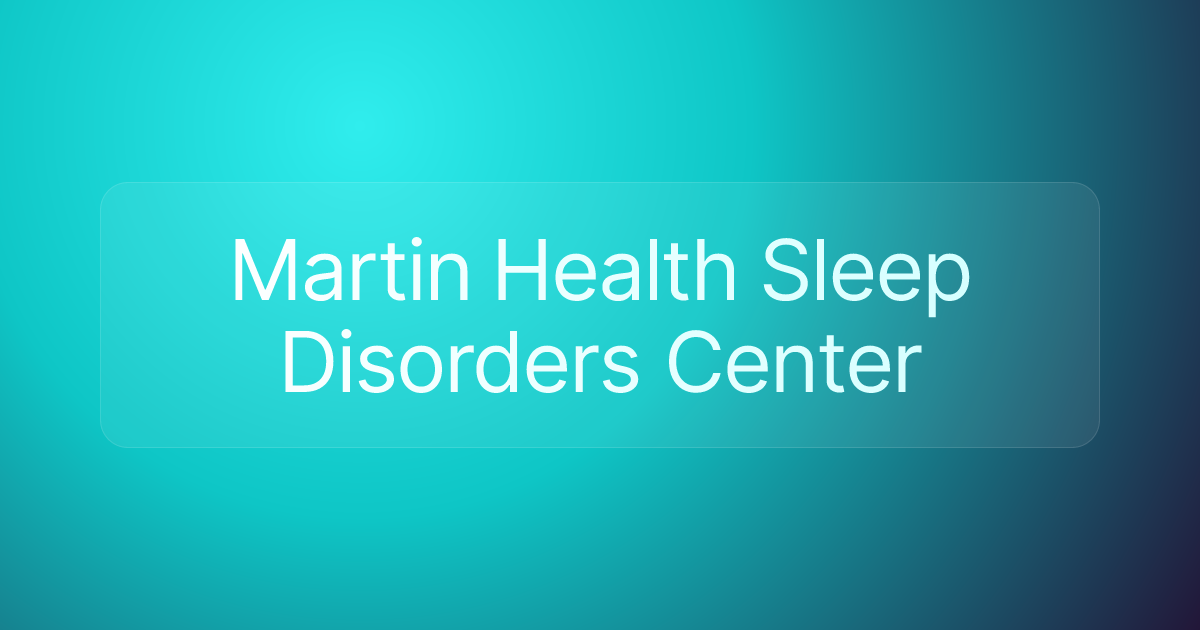Martin Health Sleep Disorders Center
