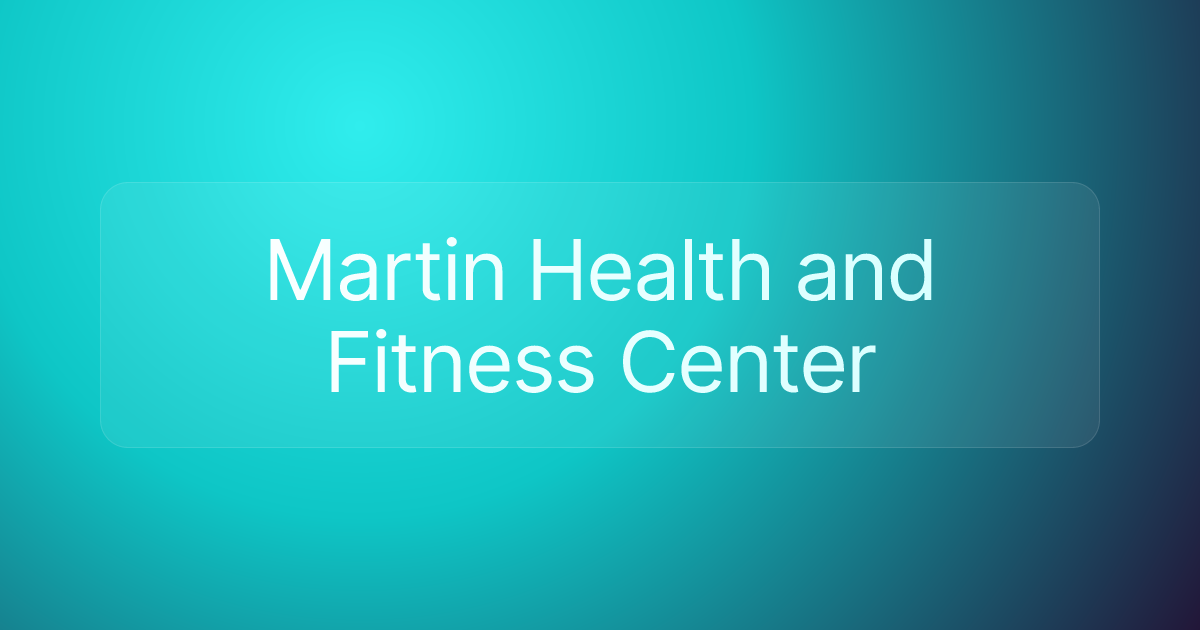 Martin Health and Fitness Center