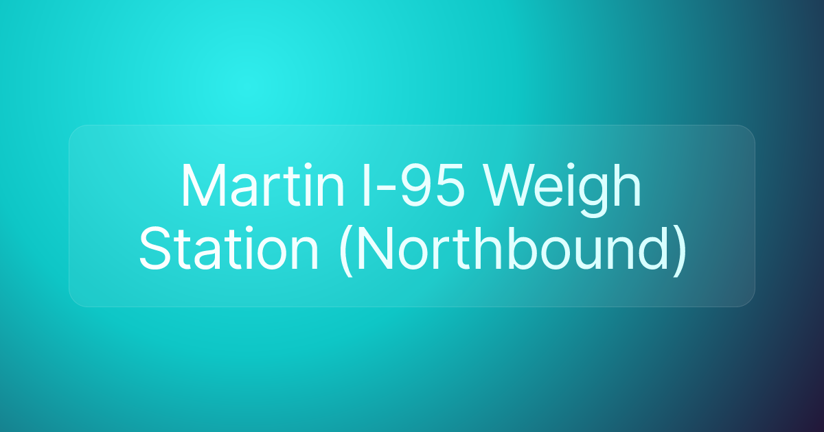 Martin I-95 Weigh Station (Northbound)