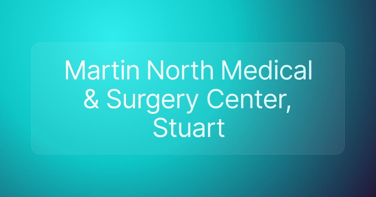 Martin North Medical & Surgery Center, Stuart
