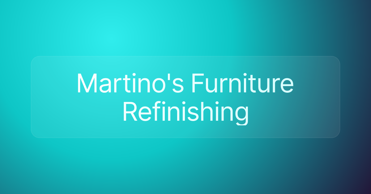 Martino's Furniture Refinishing
