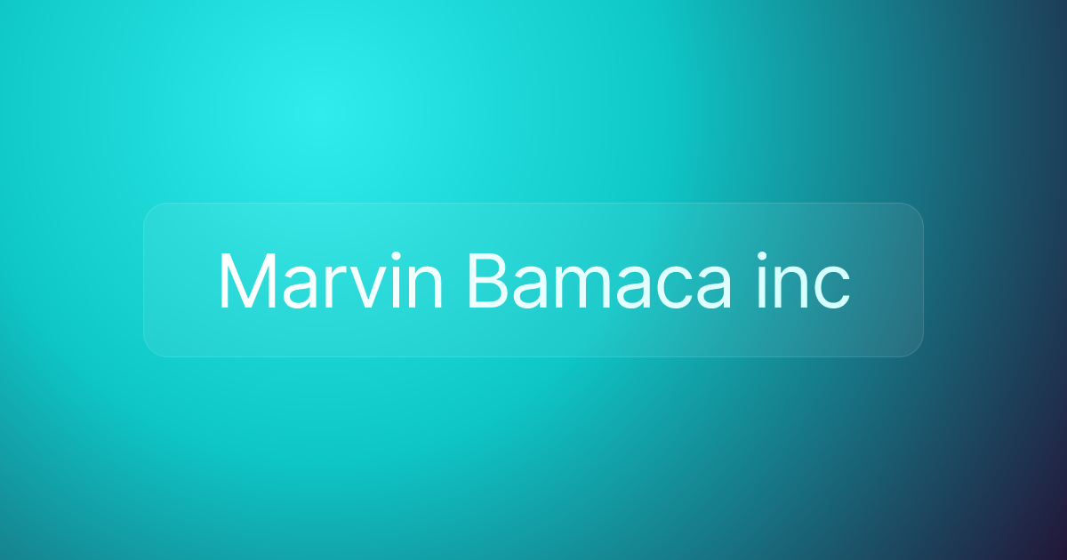 Marvin Bamaca inc