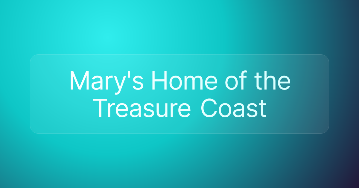 Mary's Home of the Treasure Coast