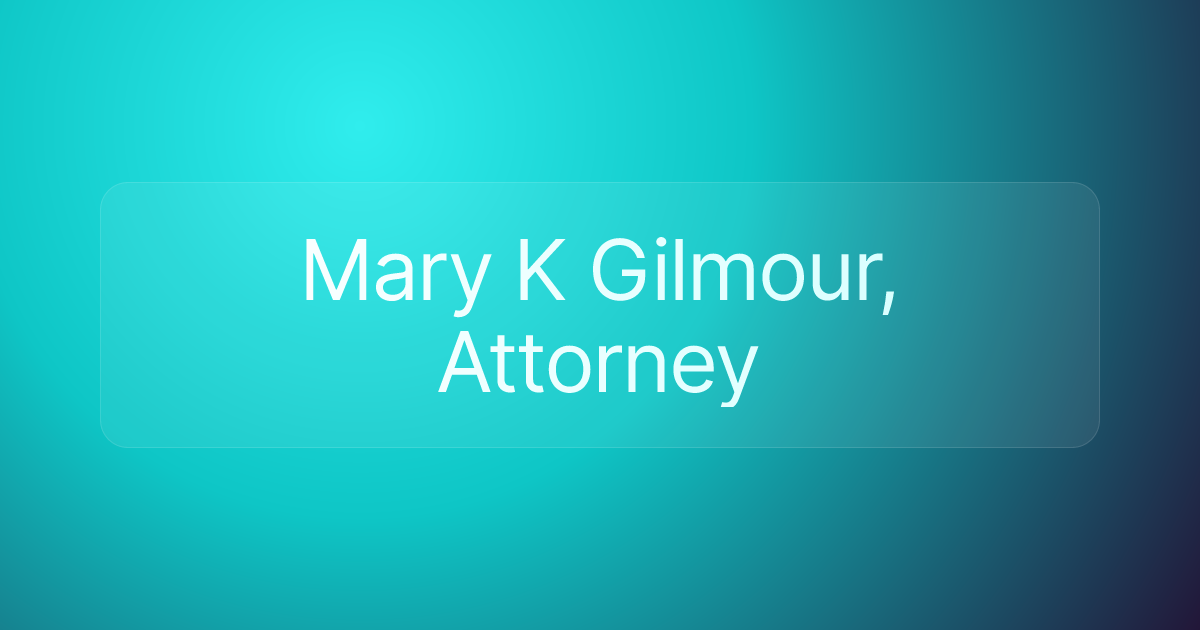 Mary K Gilmour, Attorney