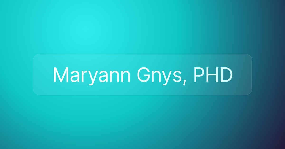 Maryann Gnys, PHD