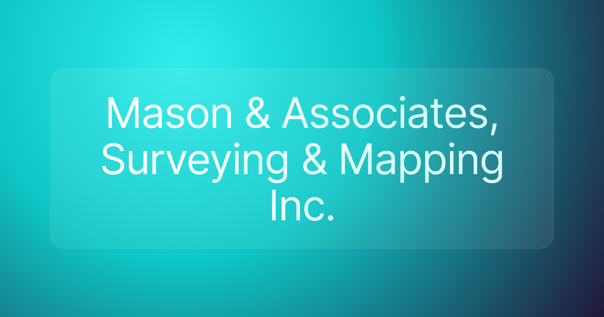 Mason & Associates, Surveying & Mapping Inc.