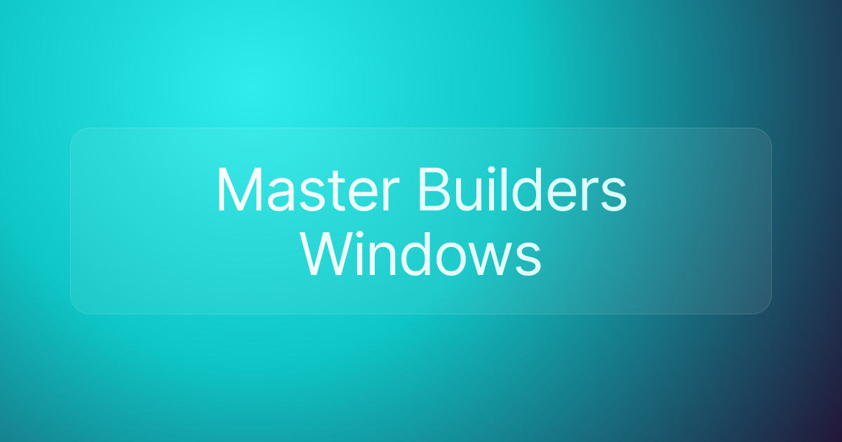Master Builders Windows