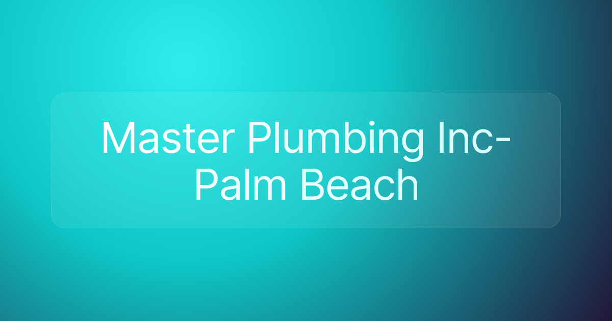 Master Plumbing Inc-Palm Beach