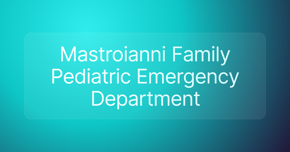 Mastroianni Family Pediatric Emergency Department